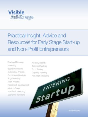 cover image of Practical Insight, Advice and Resources for Early Stage Start-up and Non-profit Entrepreneurs